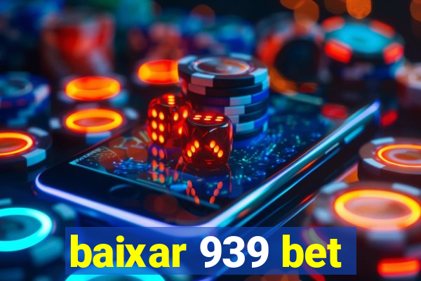 baixar 939 bet